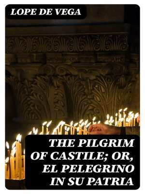 cover image of The Pilgrim of Castile; or, El Pelegrino in Su Patria